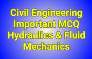 Read more about the article Civil Engineering Important MCQ Hydraulics & Fluid Mechanics :: Aramco interview Question