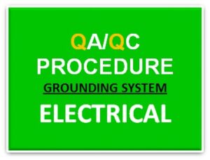 Read more about the article QC PROCEDURE FOR ELECTRICAL GROUNDING SYSTEM | ARAMCO PROJECT EXAMPLE