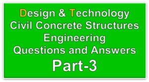 Read more about the article Design & Technology of Concrete Structures Civil Engineering Questions and Answers Part-3