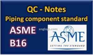 Read more about the article Piping component standard ASME B-16 [QC-Notes]