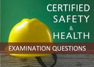 Read more about the article CERTIFIED SAFETY AND HEALTH EXAMINATION SAMPLE QUESTIONS DOWNLOAD [PDF] FREE