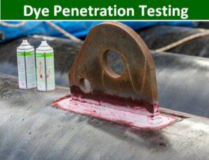 Read more about the article Dye Penetration Testing :: Inspection Method, Principle, Materials, Standards
