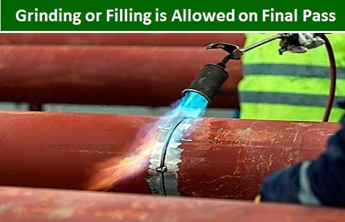 Grinding or filling is allowed on Final pass 2